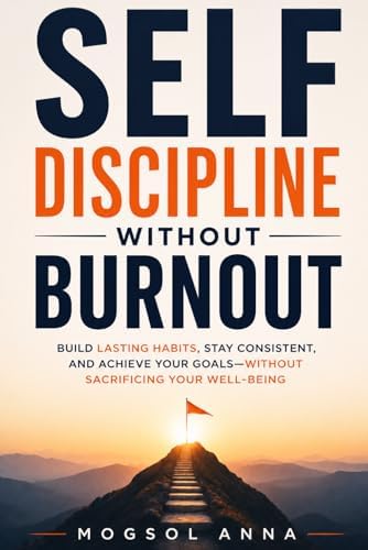 Self-Motivation Mindset: Achieve Unstoppable Drive with Empowered